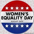 WOMEN’S EQUALITY DAY! AUGUST 26