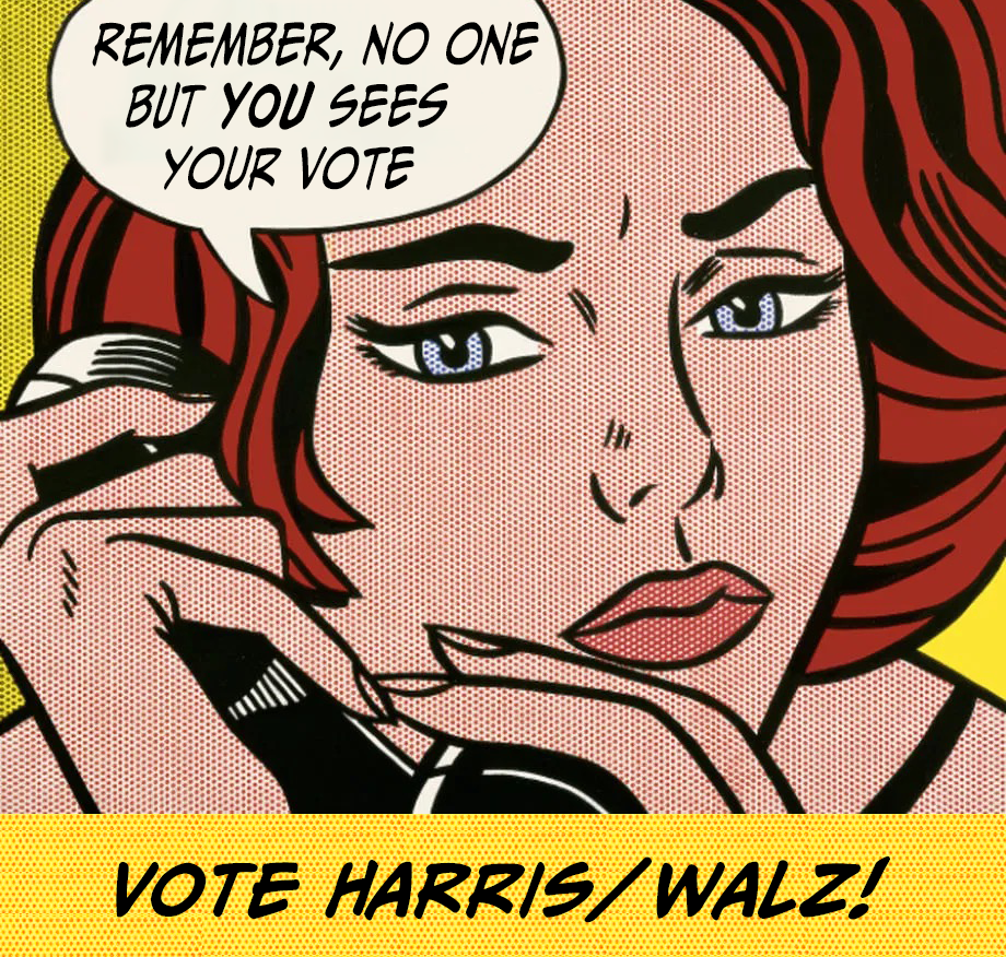THAT'S THE BEAUTY OF THE VOTING BOOTH.... IT CAN BE YOUR LITTLE SECRET